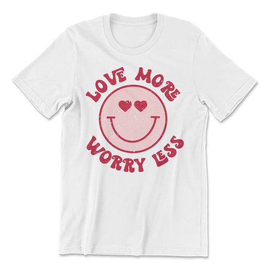 Love More Worry Less Tee