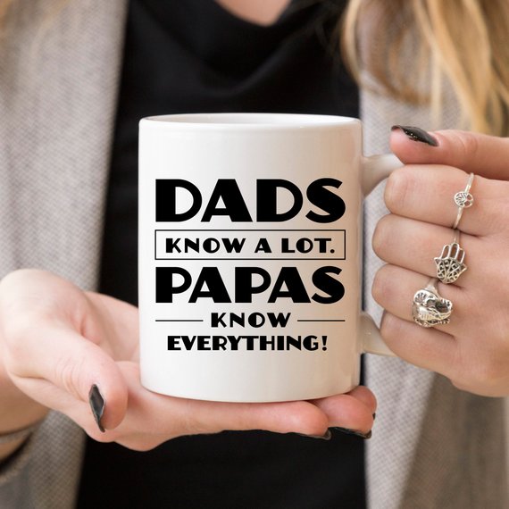 Papa Mug, Dads Know A Lot Papas Know Everything,