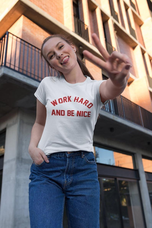 Work Hard and be nice Women's T-Shirt